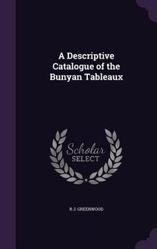 portada A Descriptive Catalogue of the Bunyan Tableaux (en Inglés)