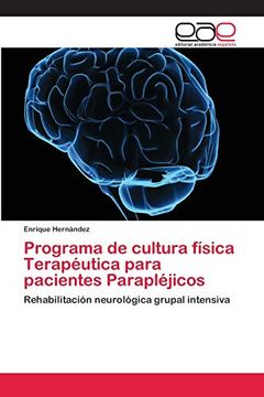 portada Programa de Cultura Física Terapéutica Para Pacientes Parapléjicos: Rehabilitación Neurológica Grupal Intensiva