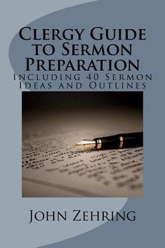 portada Clergy Guide to Sermon Preparation: Including 40 Sermon Ideas and Outlines (en Inglés)