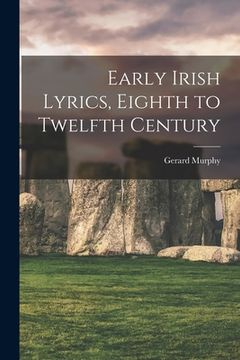 portada Early Irish Lyrics, Eighth to Twelfth Century (en Inglés)
