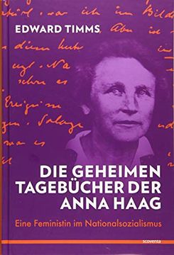 portada Die Geheimen Tagebücher der Anna Haag: Eine Feministin im Nationalsozialismus (en Alemán)