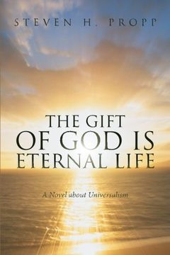 portada The Gift of god is Eternal Life: A Novel About Universalismc (in English)