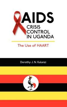 portada aids crisis control in uganda: the use of haart (en Inglés)