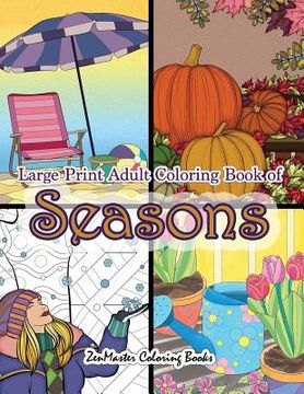 portada Large Print Adult Coloring Book of Seasons: Simple and Easy Seasons Coloring Book for Adults With over 80 Coloring Pages for Relaxation and Stress Rel