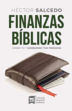 portada Finanzas Bíblicas: Cambia tú y Cambiarán tus Finanzas