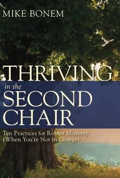 portada Thriving in the Second Chair: Ten Practices for Robust Ministry (When You're Not in Charge) (en Inglés)