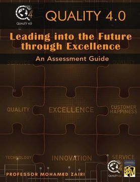 portada Leading Into the Future Through Excellence: An Assessment Guide: 3 (Quality 4. 0) (en Inglés)