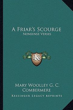 portada a friar's scourge: nonsense verses (in English)