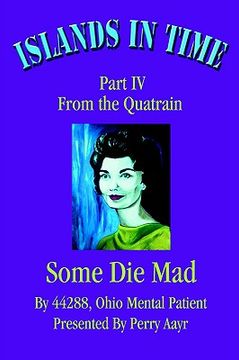 portada islands in time: part iv from the quatrain some die mad (en Inglés)