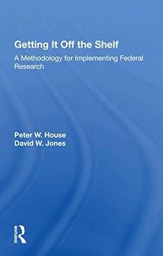 portada Getting it off the Shelf: A Methodology for Implementing Federal Research (en Inglés)