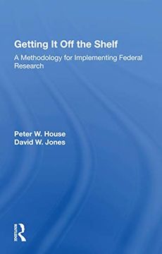 portada Getting it off the Shelf: A Methodology for Implementing Federal Research 