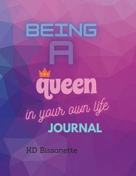 portada Being a Queen in Your Own Life Journal (en Inglés)
