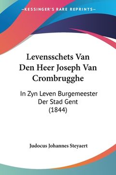 portada Levensschets Van Den Heer Joseph Van Crombrugghe: In Zyn Leven Burgemeester Der Stad Gent (1844)