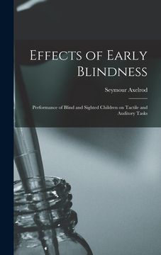 portada Effects of Early Blindness: Performance of Blind and Sighted Children on Tactile and Auditory Tasks (en Inglés)