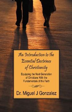 portada an introduction to the essential doctrines of christianity: equipping the next generation of christians with the fundamentals of the faith