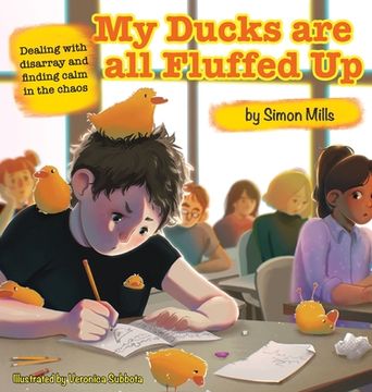 portada My Ducks are all Fluffed Up: Dealing with disarray and finding calm in the chaos (in English)