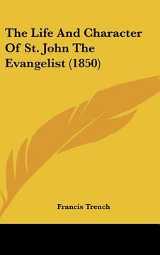 portada the life and character of st. john the evangelist (1850) (en Inglés)