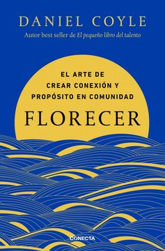 Florecer. El arte de crear conexión y propósito en comunidad