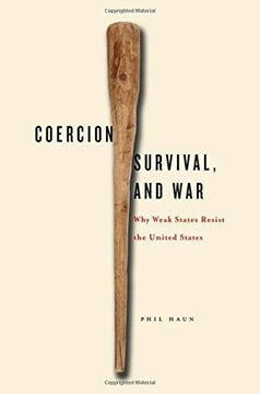 portada Coercion, Survival, and War: Why Weak States Resist the United States (in English)