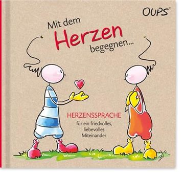portada Oups Buch - mit dem Herzen Begegnen. Herzenssprache für ein Friedvolles, Liebevolles Miteinander (in German)