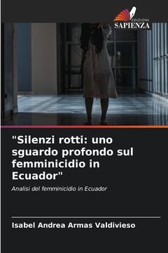 portada "Silenzi rotti: uno sguardo profondo sul femminicidio in Ecuador" (en Italiano)