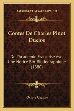 portada Contes De Charles Pinot Duclos: De L'Academie Francaise Avec Une Notice Bio-Bibliographique (1880) (en Francés)
