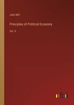 portada Principles of Political Economy: Vol. II (in English)