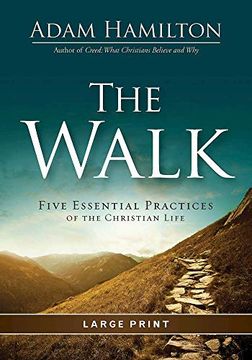 portada The Walk [Large Print]: Five Essential Practices of the Christian Life 