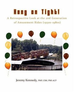 portada Hang on Tight! a Retrospective Look at the 2nd Generation of Amusement Rides (1950s-1980s) (en Inglés)