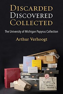 portada Discarded, Discovered, Collected: The University of Michigan Papyrus Collection