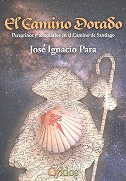 portada El camino dorado: Peregrinos y templarios en el camino de Santiago