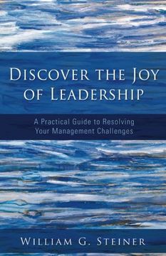 portada Discover the Joy of Leadership: A Practical Guide to Resolving Your Management Challenges