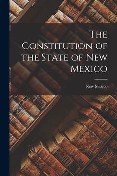 portada The Constitution of the State of New Mexico (en Inglés)