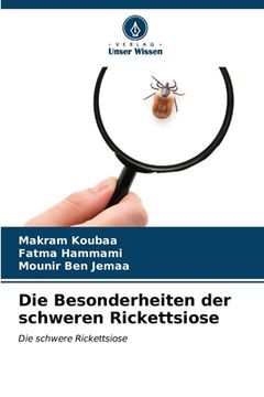 portada Die Besonderheiten der schweren Rickettsiose (en Alemán)