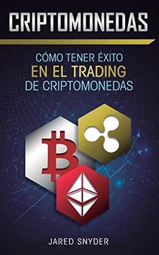portada Criptomonedas: Cómo Tener Exito en el Trading de Criptomonedas (in Spanish)