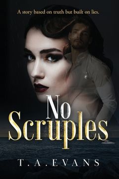 portada No Scruples: A story based on truth but built on lies. (en Inglés)