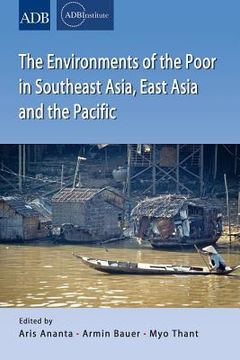 portada The Environments of the Poor in Southeast Asia, East Asia and the Pacific (en Inglés)