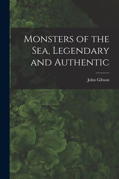 portada Monsters of the Sea, Legendary and Authentic (en Inglés)