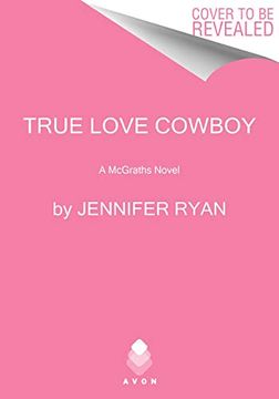 portada True Love Cowboy: A Mcgrath Novel (Mcgrath, 3) (en Inglés)