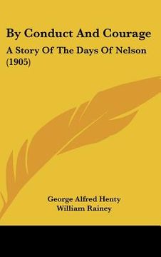 portada by conduct and courage: a story of the days of nelson (1905)