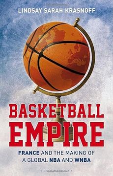 portada Basketball Empire: France and the Making of a Global nba and Wnba (en Inglés)
