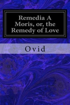 portada Remedia A Moris, or, the Remedy of Love (en Inglés)