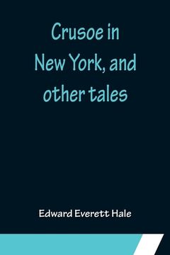 portada Crusoe in New York, and other tales (en Inglés)