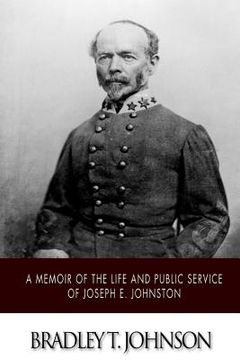 portada A Memoir of the Life and Public Service of Joseph E. Johnston (en Inglés)