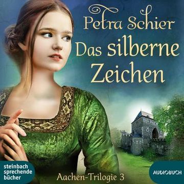 portada Das Silberne Zeichen: Die Aachen-Trilogie Band 3 (en Alemán)