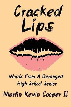 portada Cracked Lips: Words From A Deranged High School Senior