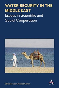 portada Water Security in the Middle East: Essays in Scientific and Social Cooperation (Anthem Water Diplomacy Series) 