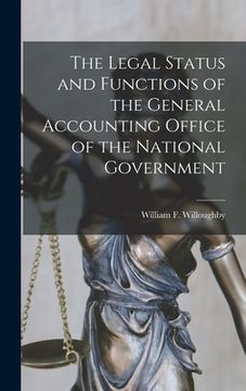 portada The Legal Status and Functions of the General Accounting Office of the National Government (en Inglés)