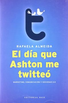 portada El día que Ashton me Twitteó (in Spanish)
