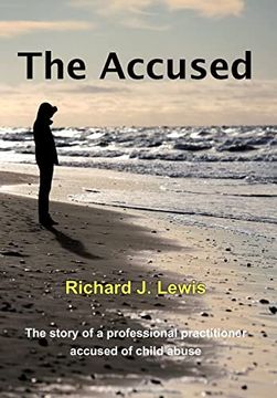 portada The Accused: The Story of a Professional Practitioner Accused of Child Abuse 